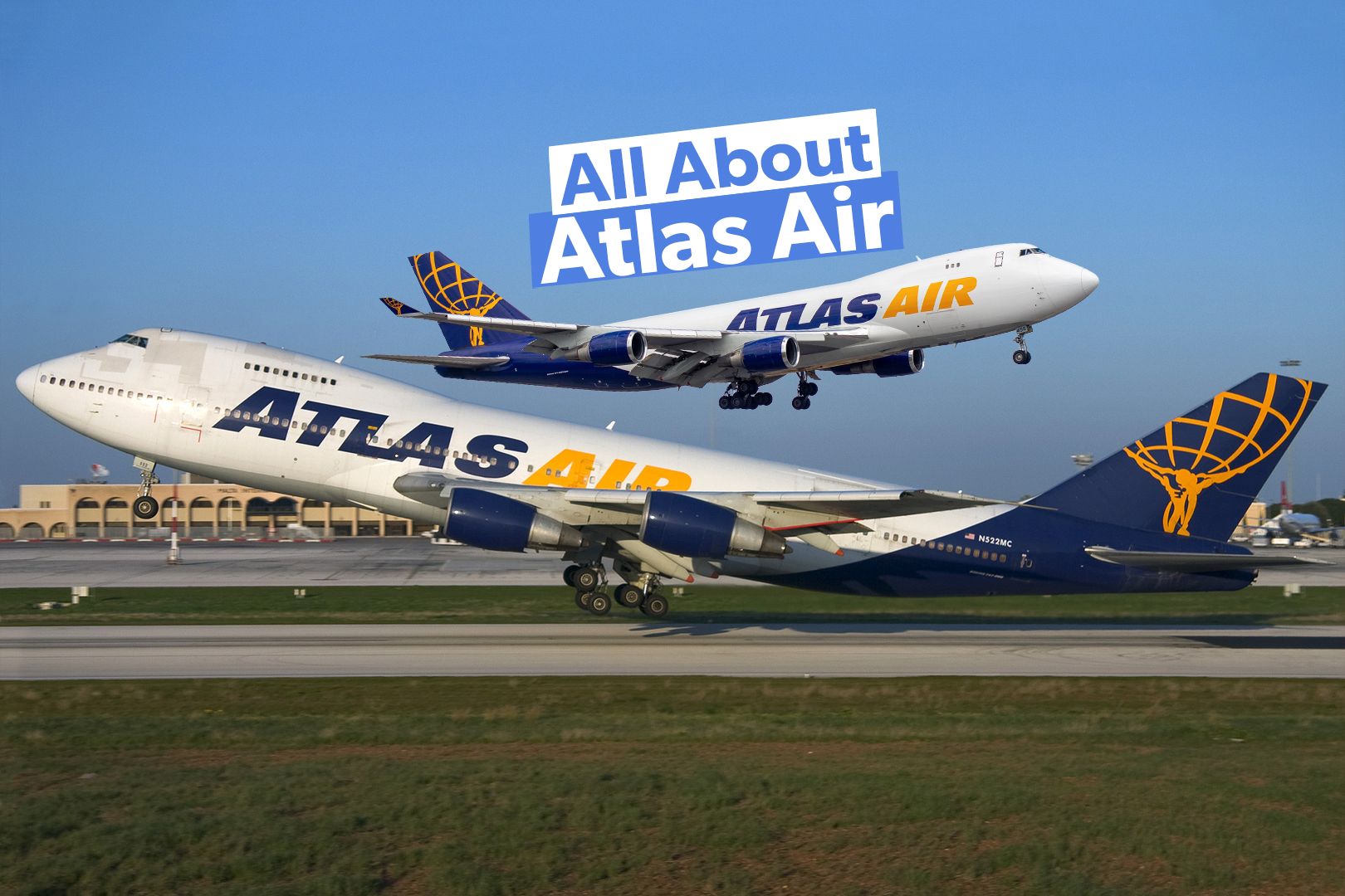 Atlas Air 5 Fast Facts About The US Cargo & Charter Giant 3x2